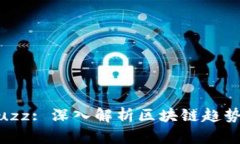 Tokenim Buzz: 深入解析区块链